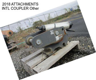 2018 ATTACHMENTS INTL COUPLER Other