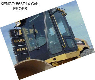 KENCO 563D14 Cab, EROPS