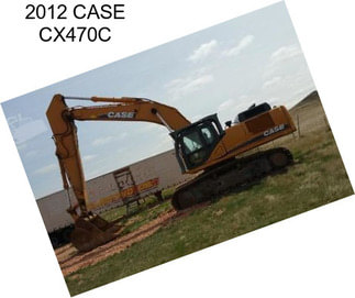 2012 CASE CX470C