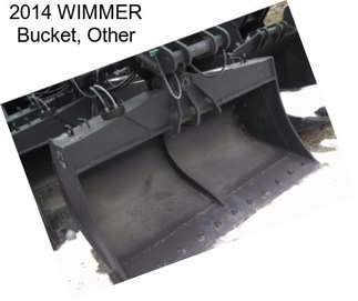 2014 WIMMER Bucket, Other