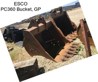 ESCO PC360 Bucket, GP