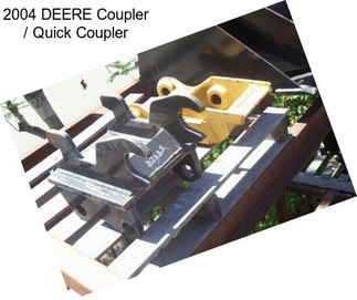 2004 DEERE Coupler / Quick Coupler