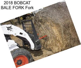 2018 BOBCAT BALE FORK Fork