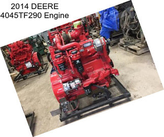 2014 DEERE 4045TF290 Engine