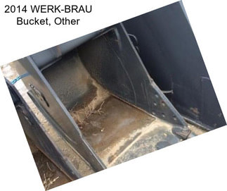 2014 WERK-BRAU Bucket, Other