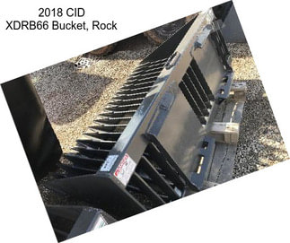 2018 CID XDRB66 Bucket, Rock