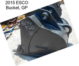 2015 ESCO Bucket, GP