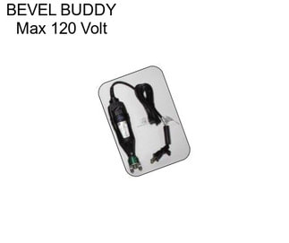BEVEL BUDDY Max 120 Volt