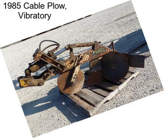 1985 Cable Plow, Vibratory