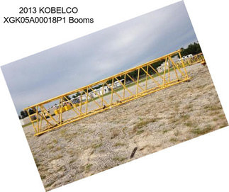 2013 KOBELCO XGK05A00018P1 Booms