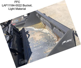 FFC LAF11184-0022 Bucket, Light Material