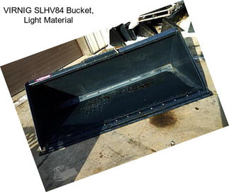 VIRNIG SLHV84 Bucket, Light Material