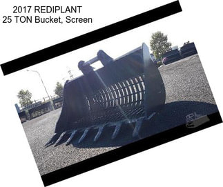 2017 REDIPLANT 25 TON Bucket, Screen