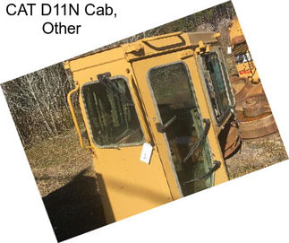 CAT D11N Cab, Other