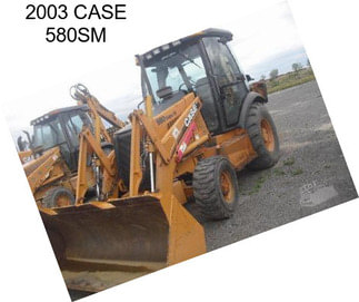 2003 CASE 580SM