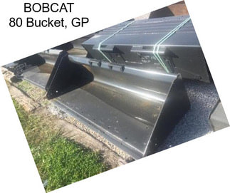 BOBCAT 80 Bucket, GP