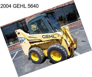 2004 GEHL 5640