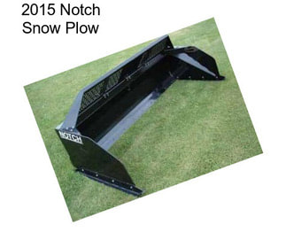 2015 Notch Snow Plow