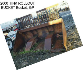 2000 TINK ROLLOUT BUCKET Bucket, GP