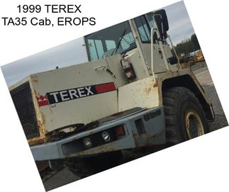 1999 TEREX TA35 Cab, EROPS