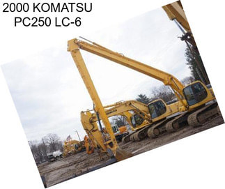 2000 KOMATSU PC250 LC-6