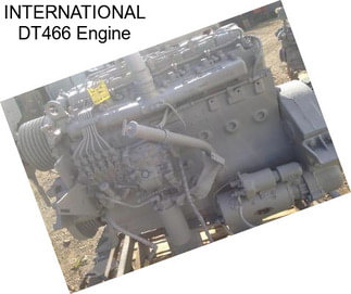 INTERNATIONAL DT466 Engine