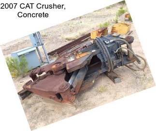 2007 CAT Crusher, Concrete