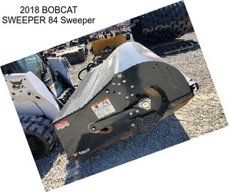 2018 BOBCAT SWEEPER 84 Sweeper