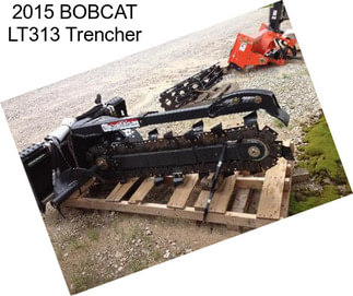 2015 BOBCAT LT313 Trencher