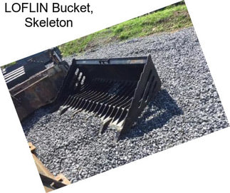 LOFLIN Bucket, Skeleton
