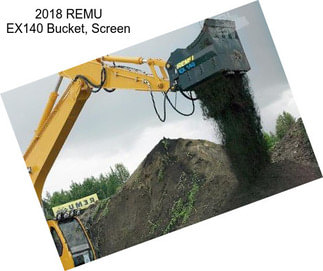 2018 REMU EX140 Bucket, Screen
