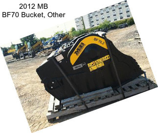 2012 MB BF70 Bucket, Other