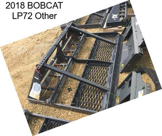 2018 BOBCAT LP72 Other