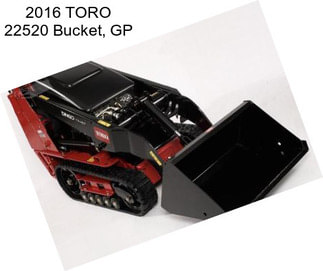 2016 TORO 22520 Bucket, GP