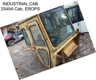INDUSTRIAL CAB 2549A Cab, EROPS