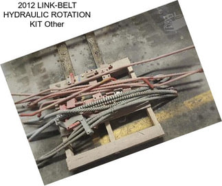 2012 LINK-BELT HYDRAULIC ROTATION KIT Other