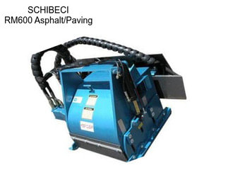 SCHIBECI RM600 Asphalt/Paving