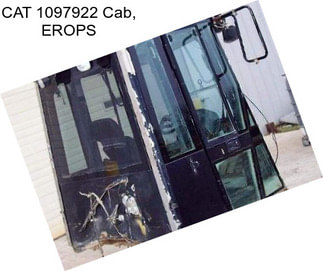 CAT 1097922 Cab, EROPS