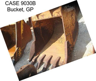 CASE 9030B Bucket, GP