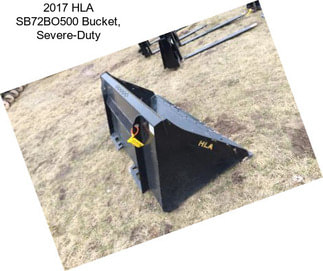 2017 HLA SB72BO500 Bucket, Severe-Duty