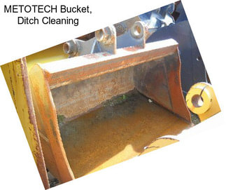 METOTECH Bucket, Ditch Cleaning