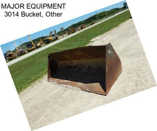 MAJOR EQUIPMENT 3014 Bucket, Other