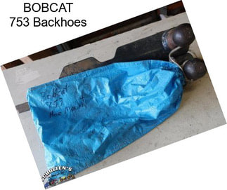 BOBCAT 753 Backhoes