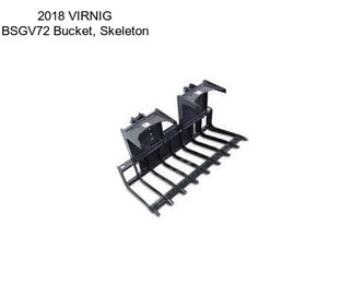 2018 VIRNIG BSGV72 Bucket, Skeleton