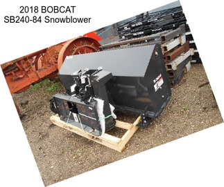 2018 BOBCAT SB240-84 Snowblower