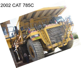 2002 CAT 785C