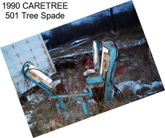 1990 CARETREE 501 Tree Spade