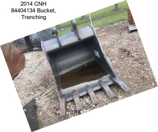 2014 CNH 84404134 Bucket, Trenching