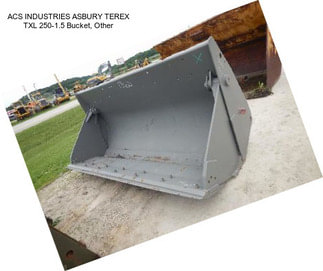 ACS INDUSTRIES ASBURY TEREX TXL 250-1.5 Bucket, Other