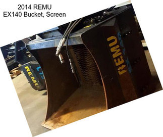 2014 REMU EX140 Bucket, Screen